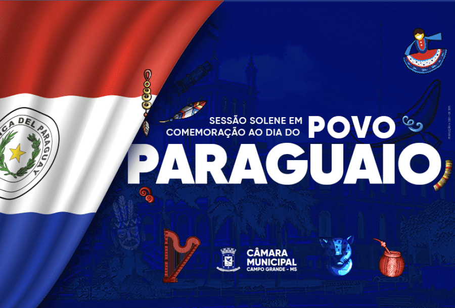 Câmara promove Sessão Solene em comemoração ao Dia do Povo Paraguaio